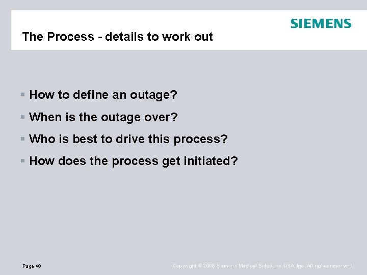 The Process - details to work out § How to define an outage? §