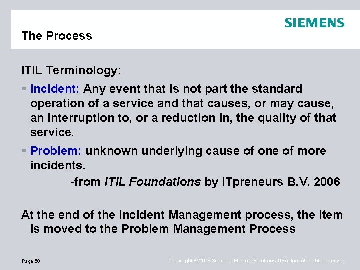 The Process ITIL Terminology: § Incident: Any event that is not part the standard