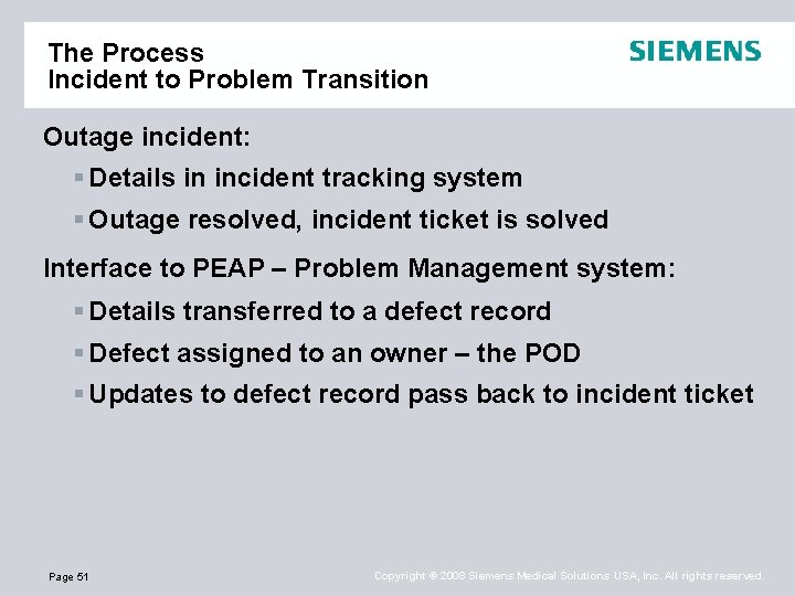 The Process Incident to Problem Transition Outage incident: § Details in incident tracking system