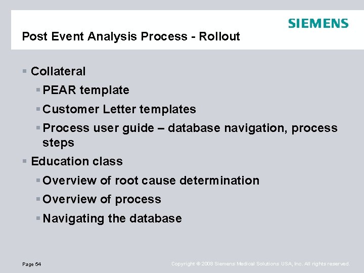 Post Event Analysis Process - Rollout § Collateral § PEAR template § Customer Letter