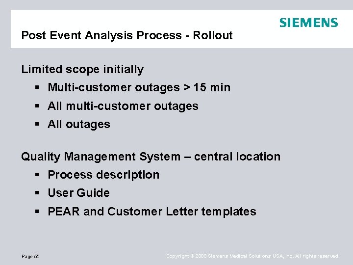 Post Event Analysis Process - Rollout Limited scope initially § Multi-customer outages > 15