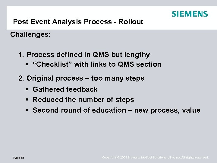 Post Event Analysis Process - Rollout Challenges: 1. Process defined in QMS but lengthy