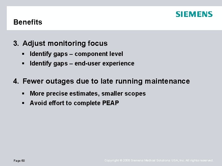 Benefits 3. Adjust monitoring focus § Identify gaps – component level § Identify gaps