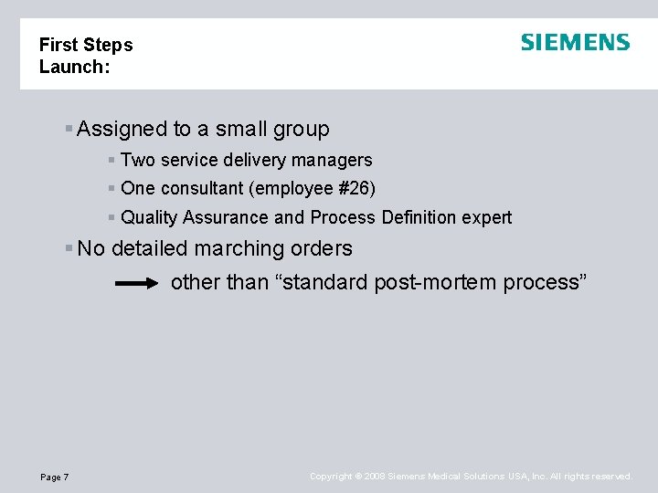 First Steps Launch: § Assigned to a small group § Two service delivery managers