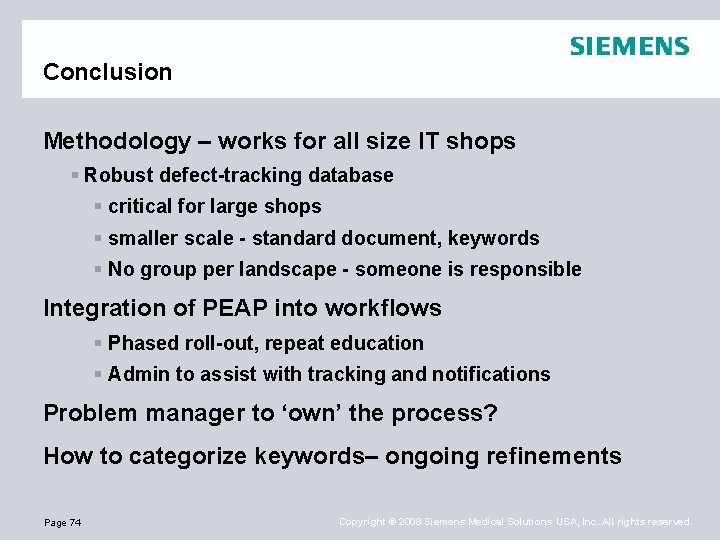 Conclusion Methodology – works for all size IT shops § Robust defect-tracking database §