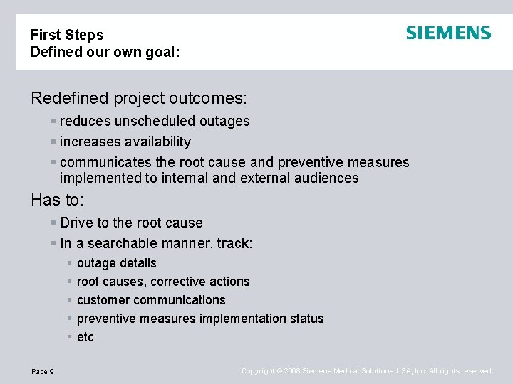 First Steps Defined our own goal: Redefined project outcomes: § reduces unscheduled outages §