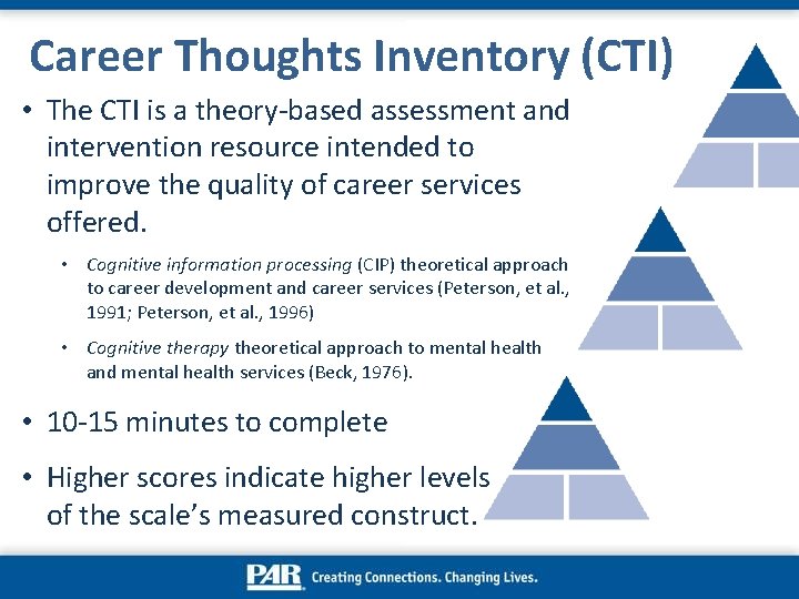 Career Thoughts Inventory (CTI) • The CTI is a theory-based assessment and intervention resource