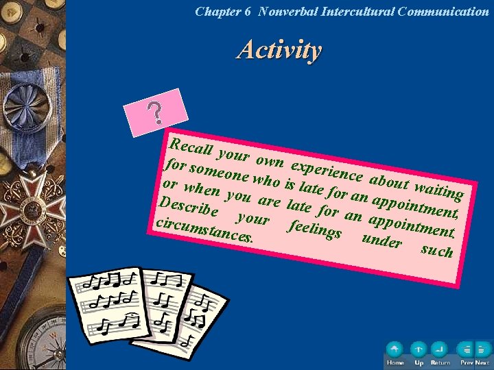 Chapter 6 Nonverbal Intercultural Communication Activity Recall your ow n exper for som ience
