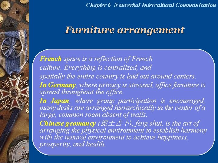 Chapter 6 Nonverbal Intercultural Communication Furniture arrangement French space is a reflection of French