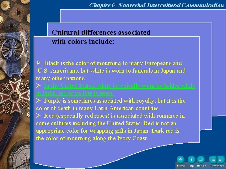 Chapter 6 Nonverbal Intercultural Communication Cultural differences associated with colors include: Ø Black is