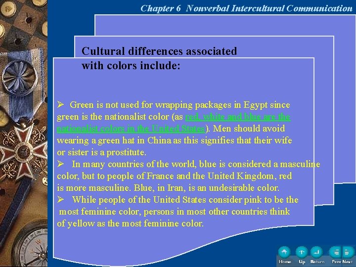 Chapter 6 Nonverbal Intercultural Communication Cultural differences associated with colors include: Ø Green is