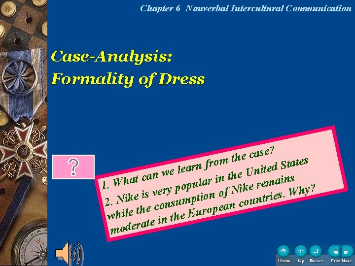 Chapter 6 Nonverbal Intercultural Communication Case-Analysis: Formality of Dress se? a c e h
