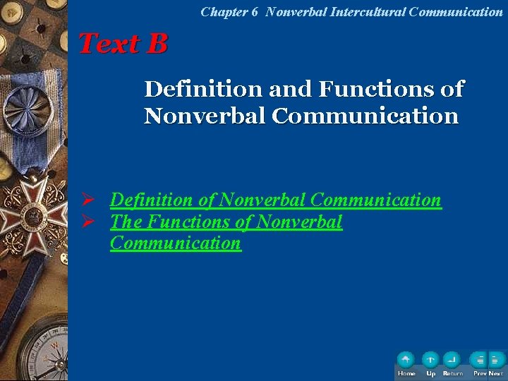 Chapter 6 Nonverbal Intercultural Communication Text B Definition and Functions of Nonverbal Communication Ø