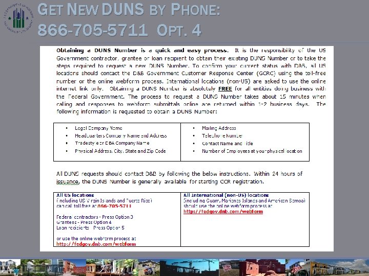 GET NEW DUNS BY PHONE: 866 -705 -5711 OPT. 4 