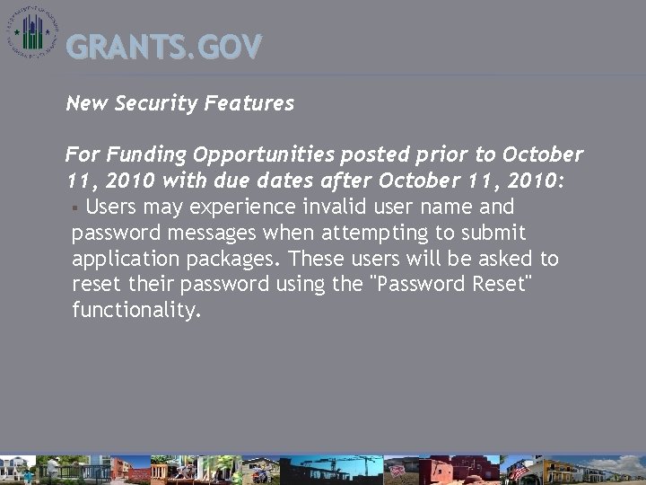 GRANTS. GOV New Security Features For Funding Opportunities posted prior to October 11, 2010