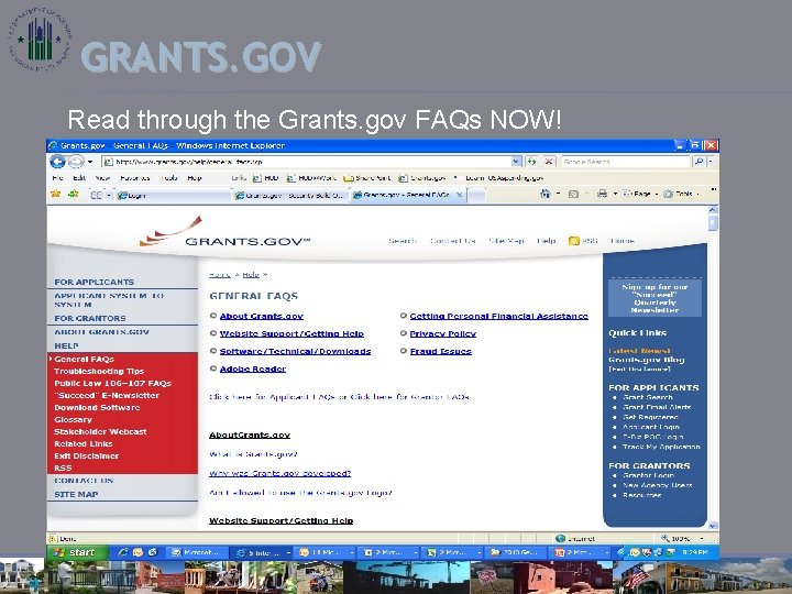 GRANTS. GOV Read through the Grants. gov FAQs NOW! 
