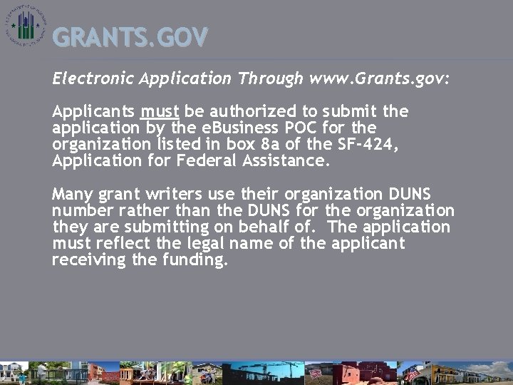 GRANTS. GOV Electronic Application Through www. Grants. gov: Applicants must be authorized to submit