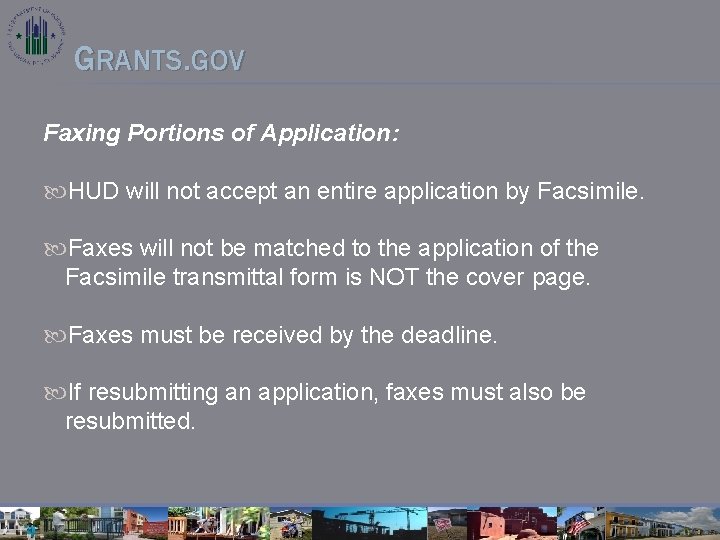 GRANTS. GOV Faxing Portions of Application: HUD will not accept an entire application by