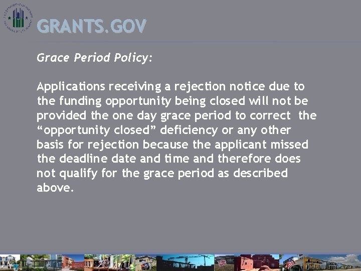 GRANTS. GOV Grace Period Policy: Applications receiving a rejection notice due to the funding