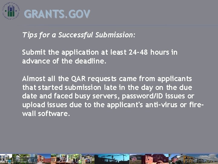 GRANTS. GOV Tips for a Successful Submission: Submit the application at least 24 -48