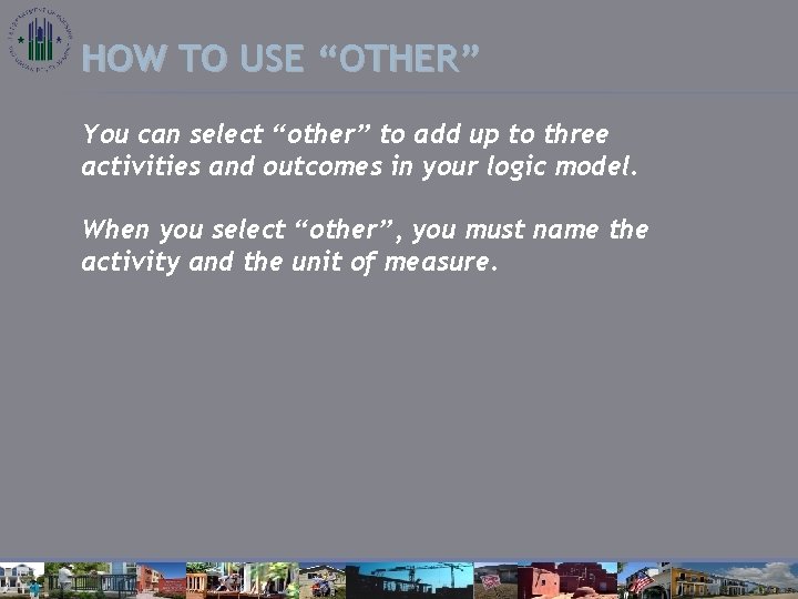 HOW TO USE “OTHER” You can select “other” to add up to three activities