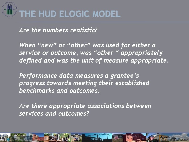 THE HUD ELOGIC MODEL Are the numbers realistic? When “new” or “other” was used