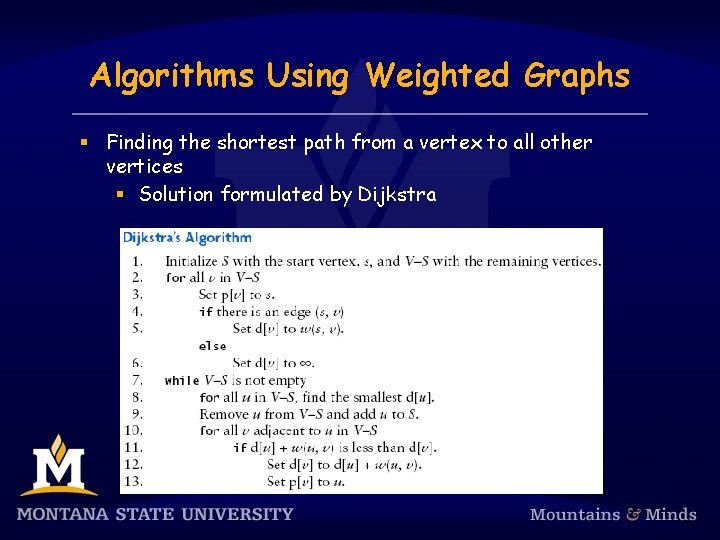 Algorithms Using Weighted Graphs § Finding the shortest path from a vertex to all