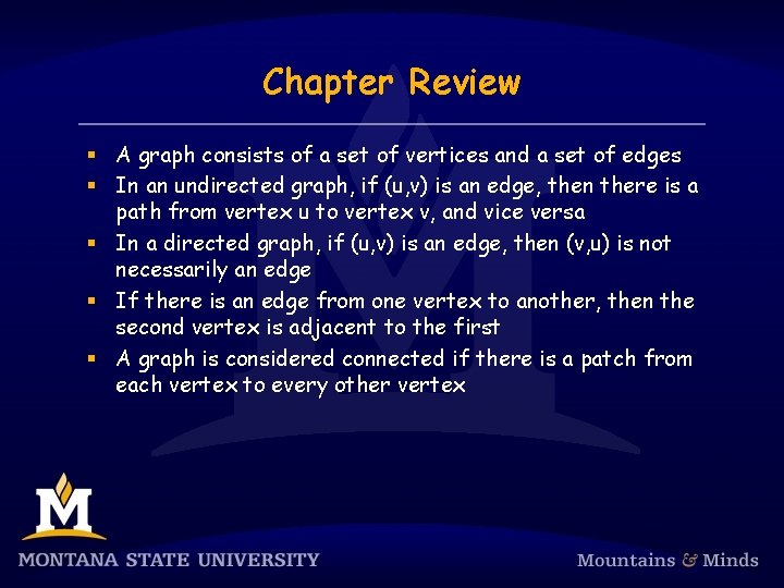 Chapter Review § A graph consists of a set of vertices and a set