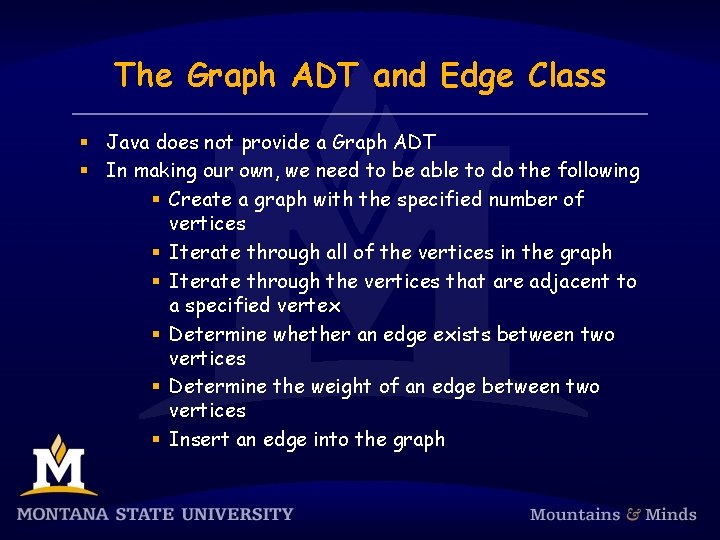 The Graph ADT and Edge Class § Java does not provide a Graph ADT