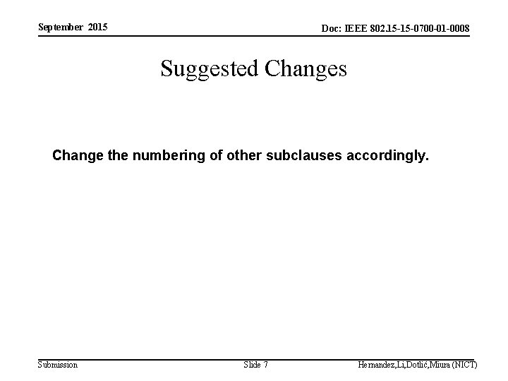 September 2015 Doc: IEEE 802. 15 -15 -0700 -01 -0008 Suggested Changes Change the