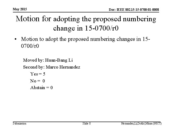 May 2015 Doc: IEEE 802. 15 -15 -0700 -01 -0008 Motion for adopting the