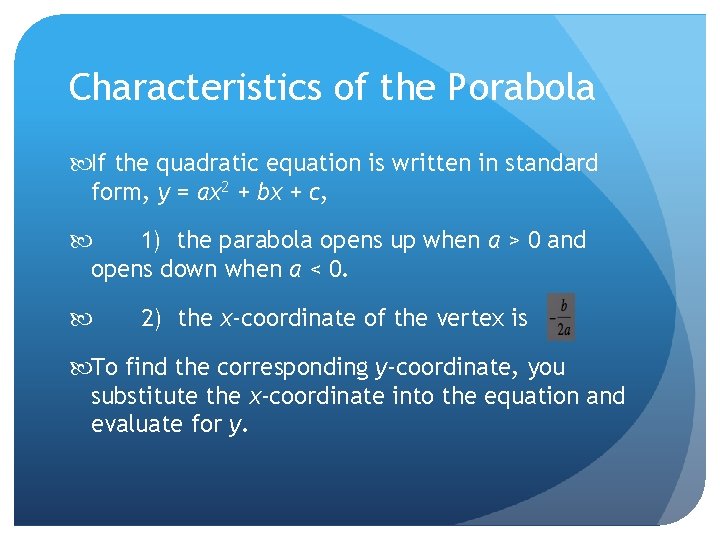 Characteristics of the Porabola If the quadratic equation is written in standard form, y