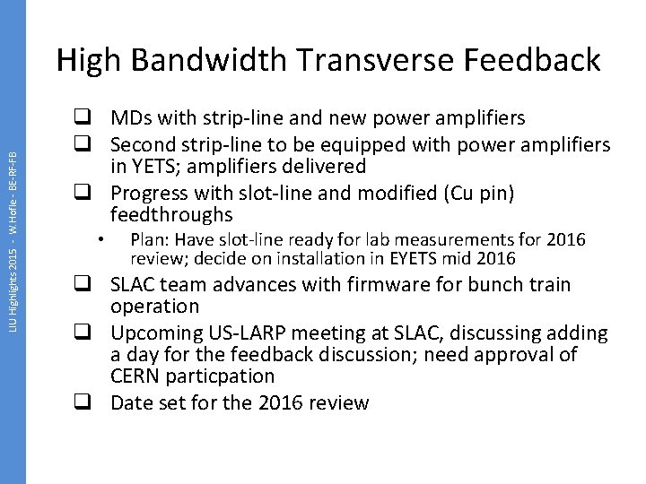 LIU Highlights 2015 - W. Hofle - BE-RF-FB High Bandwidth Transverse Feedback q MDs