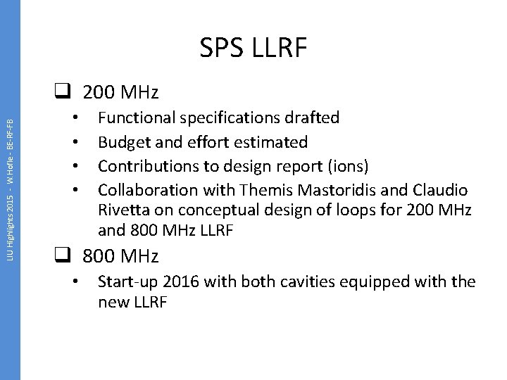 SPS LLRF LIU Highlights 2015 - W. Hofle - BE-RF-FB q 200 MHz •