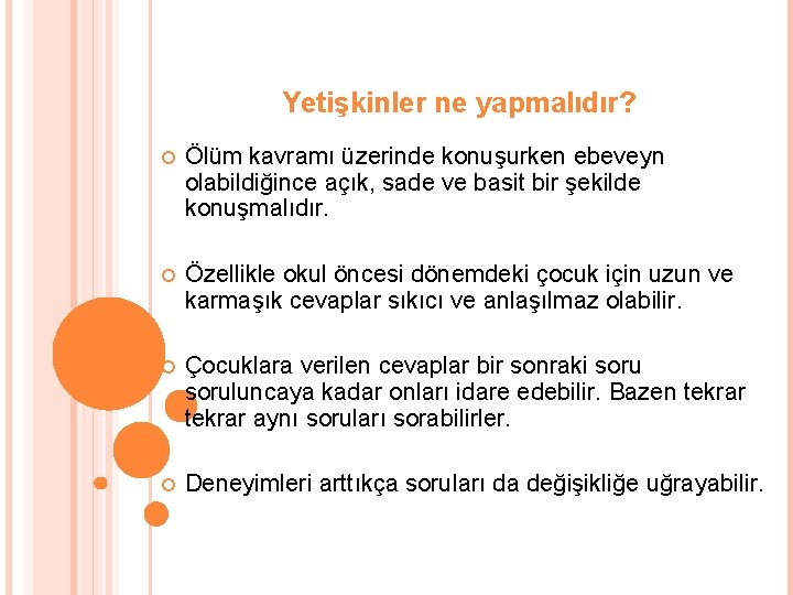 Yetişkinler ne yapmalıdır? Ölüm kavramı üzerinde konuşurken ebeveyn olabildiğince açık, sade ve basit bir