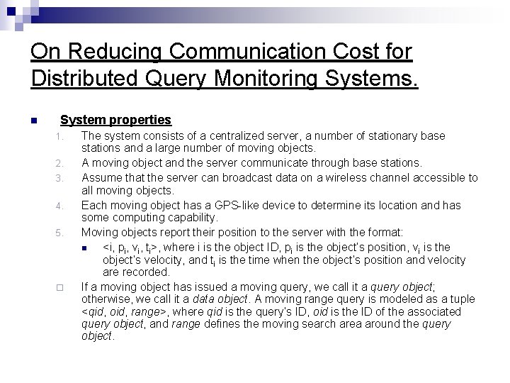On Reducing Communication Cost for Distributed Query Monitoring Systems. n System properties 1. 2.