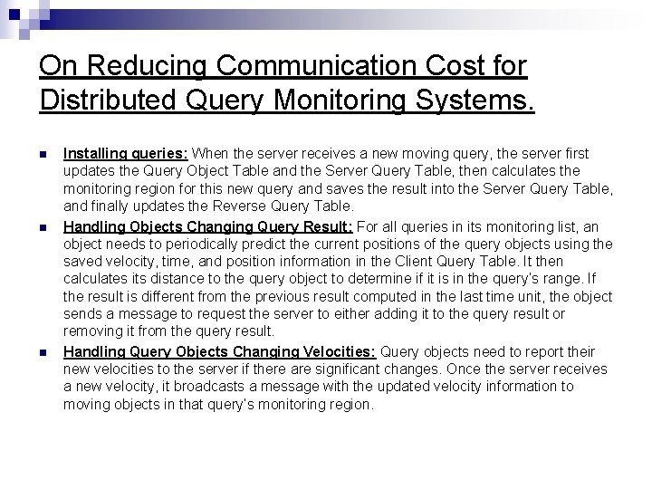 On Reducing Communication Cost for Distributed Query Monitoring Systems. n n n Installing queries: