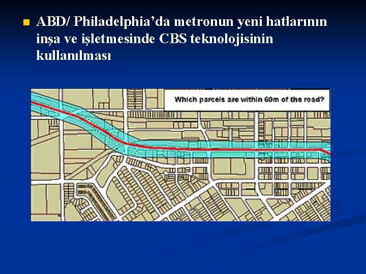 n ABD/ Philadelphia’da metronun yeni hatlarının inşa ve işletmesinde CBS teknolojisinin kullanılması 