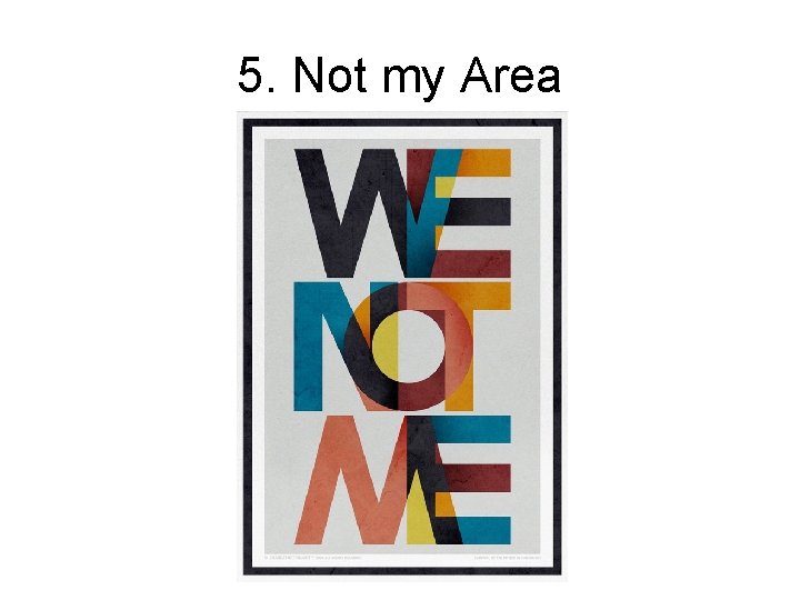 5. Not my Area 