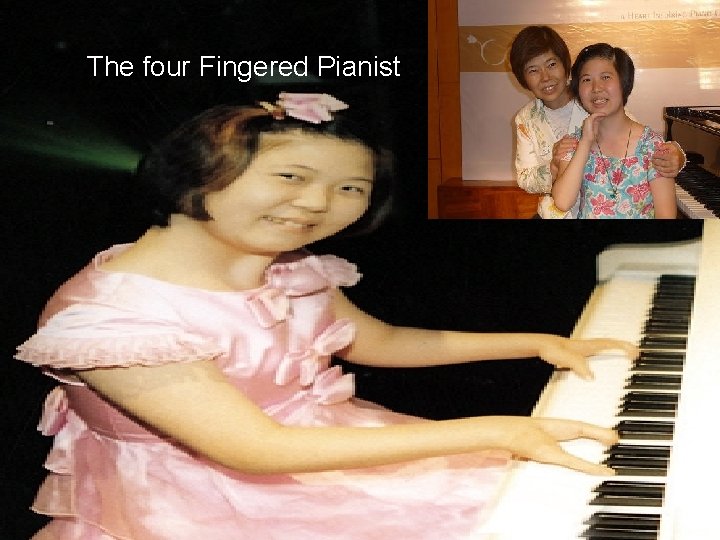 The four Fingered Pianist 