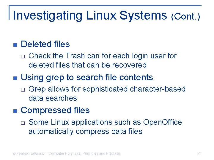 Investigating Linux Systems (Cont. ) n Deleted files q n Using grep to search