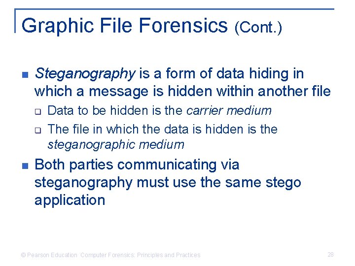 Graphic File Forensics (Cont. ) n Steganography is a form of data hiding in