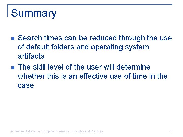 Summary n n Search times can be reduced through the use of default folders