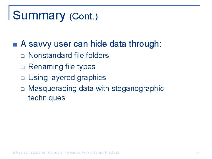 Summary (Cont. ) n A savvy user can hide data through: q q Nonstandard