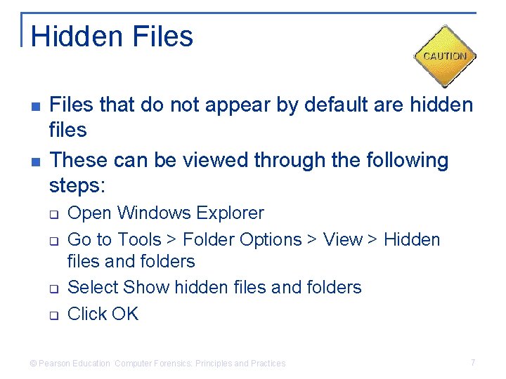 Hidden Files n n Files that do not appear by default are hidden files