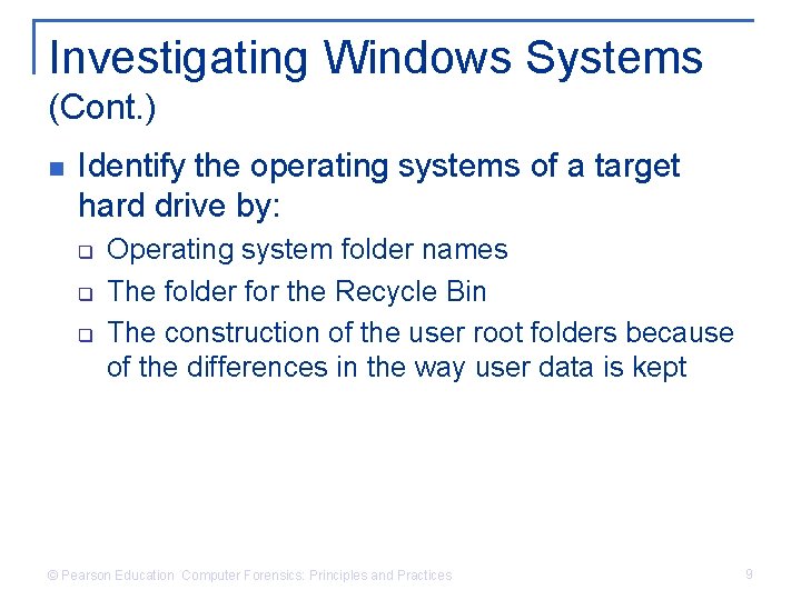 Investigating Windows Systems (Cont. ) n Identify the operating systems of a target hard