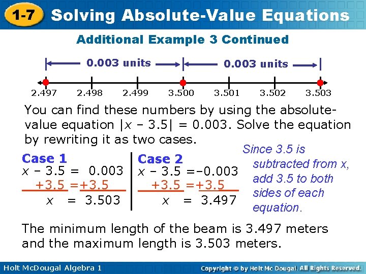 1 -7 Solving Absolute-Value Equations Additional Example 3 Continued 0. 003 units 2. 497
