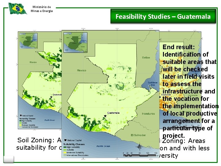 Ministério de Minas e Energia Soil Zoning: Areas with suitability for cultivation Feasibility Studies