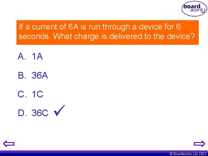 If a current of 6 A is run through a device for 6 seconds.