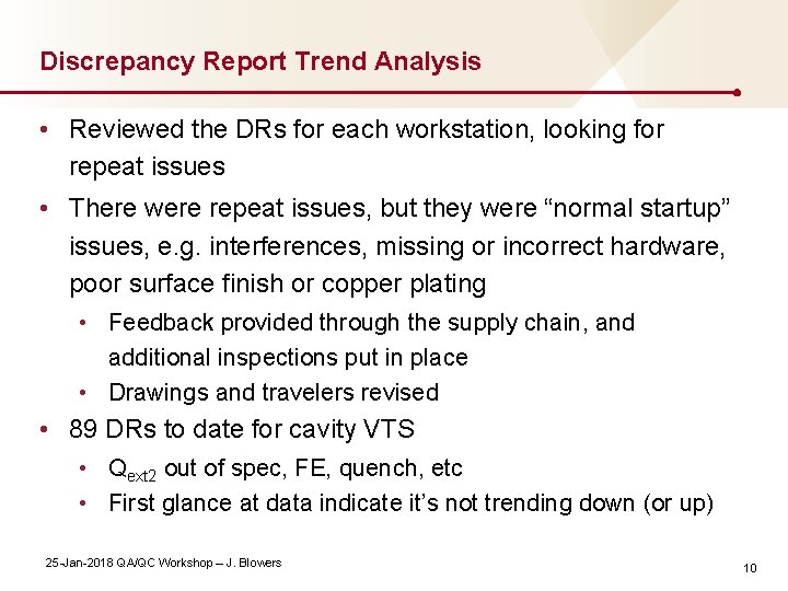 Discrepancy Report Trend Analysis • Reviewed the DRs for each workstation, looking for repeat